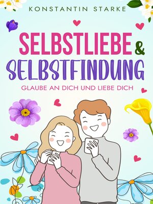 cover image of Glaube an Dich und liebe Dich--Selbstliebe & Selbstfindung